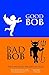Good Bob Bad Bob, Two Paths to Success in Sales by Bob Bloom