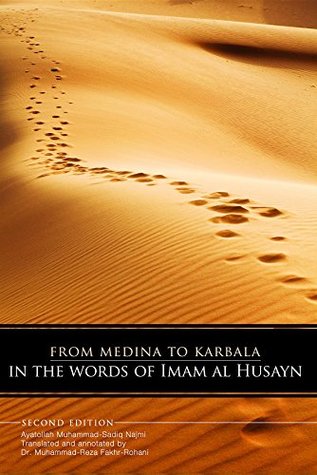 From Medina to Karbala: In The Words of Imam al-Husayn (Kindle Edition)