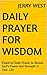 Daily Prayer for Wisdom: Powerful Daily Prayer to Reveal God's Power and Strength in Your Life.