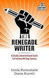 The Renegade Writer by Linda Formichelli The Renegade Writer by Linda Formichelli