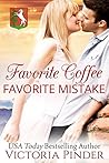 Favorite Coffee, Favorite Mistake by Victoria Pinder