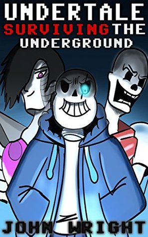Undertale: Surviving the Underground (Kindle Edition)