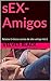 sEX-Amigos: Relatos Eróticos cortos de alto voltaje Vol.5 (Spanish Edition)