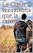 Le Cœur a ses raisons que la raison ignore...: Intégrale série Troublante (French Edition)
