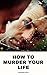 How To Murder Your Life