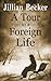 A Tour in a Foreign Life