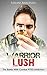 Warrior Lush: The Battle With Combat PTSD Addiction (The "Warrior" Series Book 4)