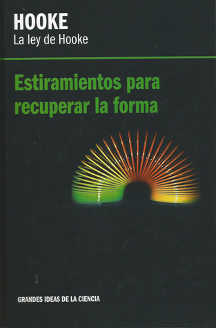 La Ley de Hooke: Estiramientos para recuperar la forma
