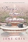Darcy's Spotless Reputation: A Pride and Prejudice Variation