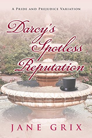 Darcy's Spotless Reputation: A Pride and Prejudice Variation (Kindle Edition)