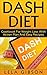 Dash Diet: Cookbook For Weight Loss With Action Plan And Easy Recipes (Goal Setting, Habits, Intermittent Fasting, Natural Weight Loss)