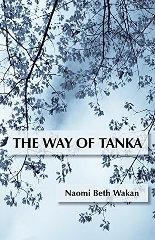 The Way of Tanka (Kindle Edition)
