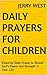 Daily Prayers for Children: Powerful Daily Prayer to Reveal God's Power and Strength in Your Life.