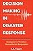 Decision Making in Disaster Response: Strategies for Frontline Humanitarian Responders