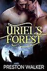 Uriel's Forest by Preston Walker