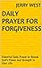 Daily Prayer for Forgiveness: Powerful Daily Prayer to Reveal God's Power and Strength in Your Life.
