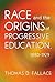 Race and the Origins of Progressive Education, 1880–1929