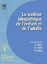 La scoliose idiopathique de l'enfant et de l'adulte by Raphaël Vialle