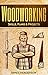 Woodworking: Skills, Plans & Projects
