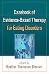 Casebook of Evidence-Based Therapy for Eating Disorders