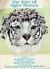 Love of Tiger Flower: A Tale by Robert Vavra Around Paintings by Fleur Cowles Love of Tiger Flower: A Tale by Robert Vavra Around Paintings by Fleur Cowles