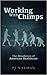 Working With Chimps: The Devolution of American Healthcare