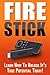 FIRE STICK: Learn How to Unlock It's True Potential Today!