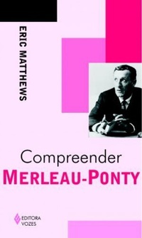 Compreender Merleau-Ponty