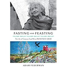 Fasting and Feasting: The Life of Visionary Food Writer Patience Gray