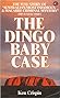 The Dingo Baby Case by Ken Crispin