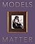 Models Matter