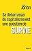 Se débarrasser du capitalisme est une question de survie (French Edition)