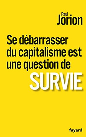 Se débarrasser du capitalisme est une question de survie (French Edition)