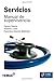 Servicios:manual de supervivencia (Spanish Edition)