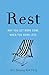 Rest: Why You Get More Done When You Work Less