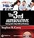 The 3rd Alternative: Solving Life's Most Difficult Problems