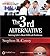 The 3rd Alternative: Solving Life's Most Difficult Problems