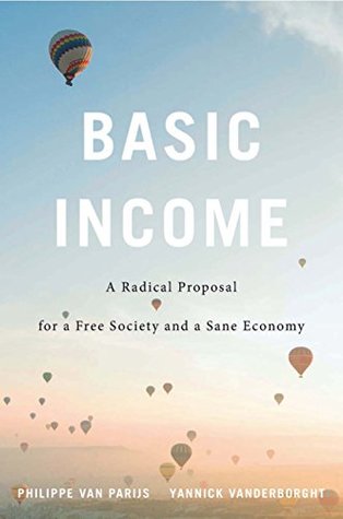 Basic Income: A Radical Proposal for a Free Society and a Sane Economy (Kindle Edition)
