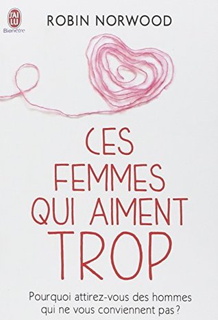 Ces femmes qui aiment trop (Paperback)