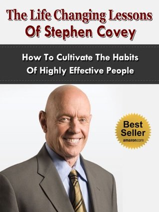 The Life Changing Lessons Of Stephen Covey - How To (Kindle Edition)