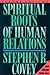 Spiritual Roots of Human Relations