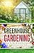 Greenhouse Gardening: How T...
