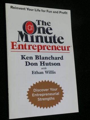 The One Minute Entrepreneur (Discover Your Entrepreneurial Strengths)