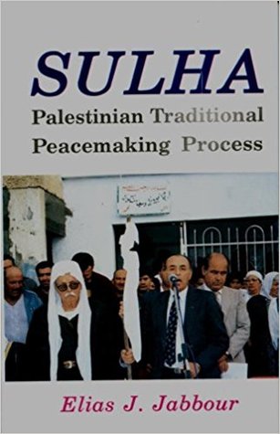 Sulha: Palestinian Traditional Peacemaking Process (Paperback)