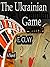 The Ukrainian Game: Part I