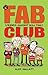 FAB (Friends Against Bullying) Club (FAB Club Book 1)