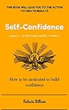 Self-Confidence: How to Overcome Your Limiting Beliefs and Achieve Your Goals