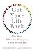 Get Your Life Back: The Mos...