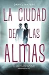 La ciudad de las almas by Daniel Waters