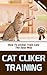 Cat Clicker Training: How to Clicker Train Cats The Easy Way